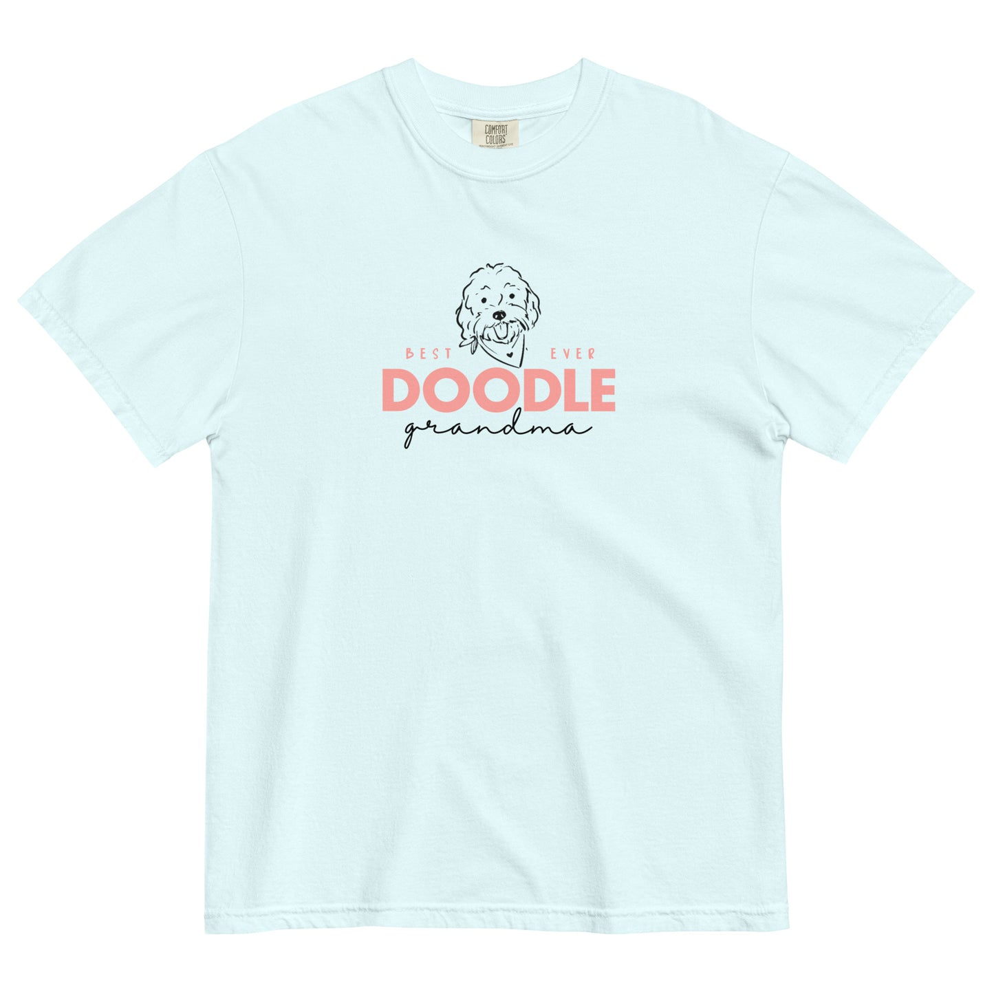 "Best EVER DOODLE Grandma" is the message printed in soft pink with black accents and a cute Doodle dog's face on the front of a soft blue T-Shirt. The tag inside the Goldendoodle Grandma shirt says Comfort Colors